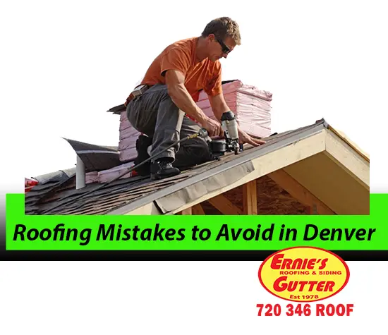Roofing Mistakes to Avoid in Denver